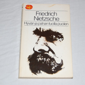 Friedrich Nietzsche Hyvän ja pahan tuolla puolen